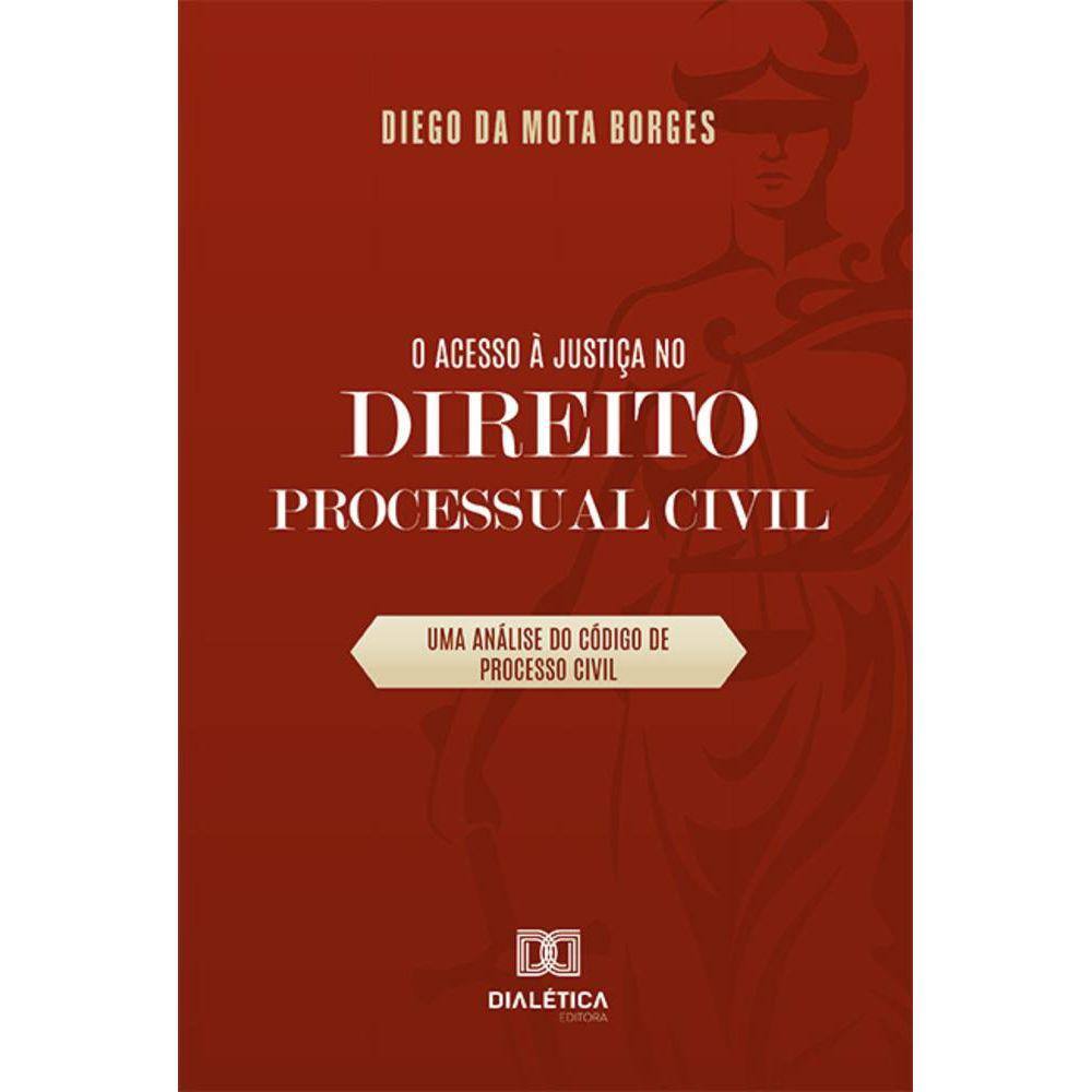 O acesso à justiça no Direito Processual Civil - Uma análise do Código de Processo Civil