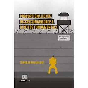 Proporcionalidade, Discricionariedade e Direitos Fundamentais