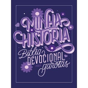 Minha História: Bíblia Devocional Para Garotas (Capa Lettering)