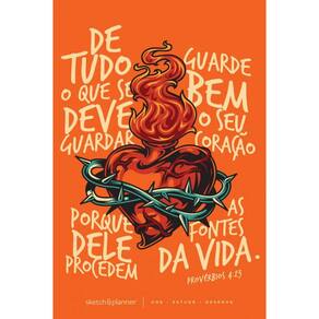 Sketch & Planner - Coração em chamas: Ore, Estude, Desenhe