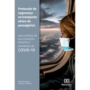 Protocolo de segurança no transporte aéreo de passageiros - Uma análise de sua evolução durante a pandemia de COVID-19