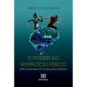 O Poder do Exercício Físico - FNDC5, treinamento HIIT e a luta contra o Alzheimer