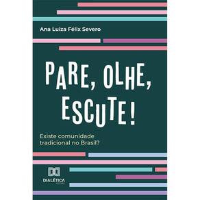 Pare, Olhe, Escute! - Existe comunidade tradicional no Brasil?
