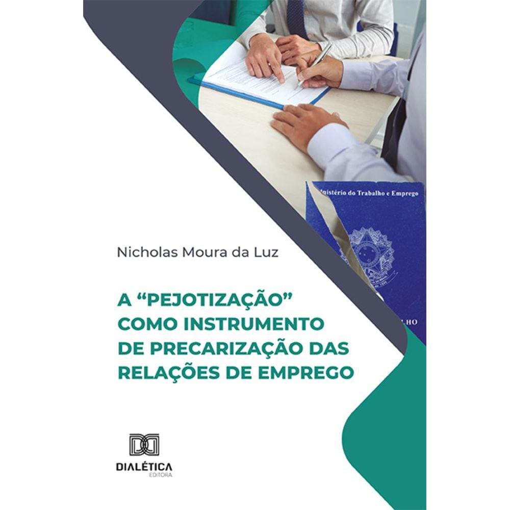 A pejotização como instrumento de precarização das relações de emprego