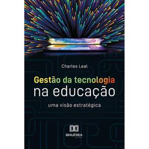 Gestão da tecnologia na educação - Uma visão estratégica