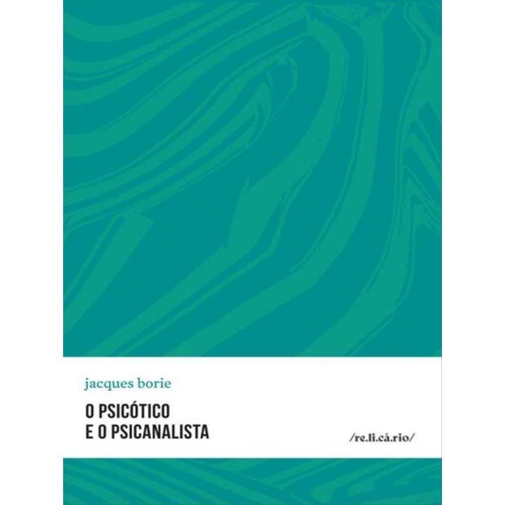 O Psicótico E O Psicanalista - Vol. 7