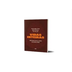 Vidas Inteiras - Histórias Dos 10 Anos Da Lei De Cotas