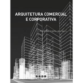 Arquitetura Comercial E Corporativa - Vol. 2