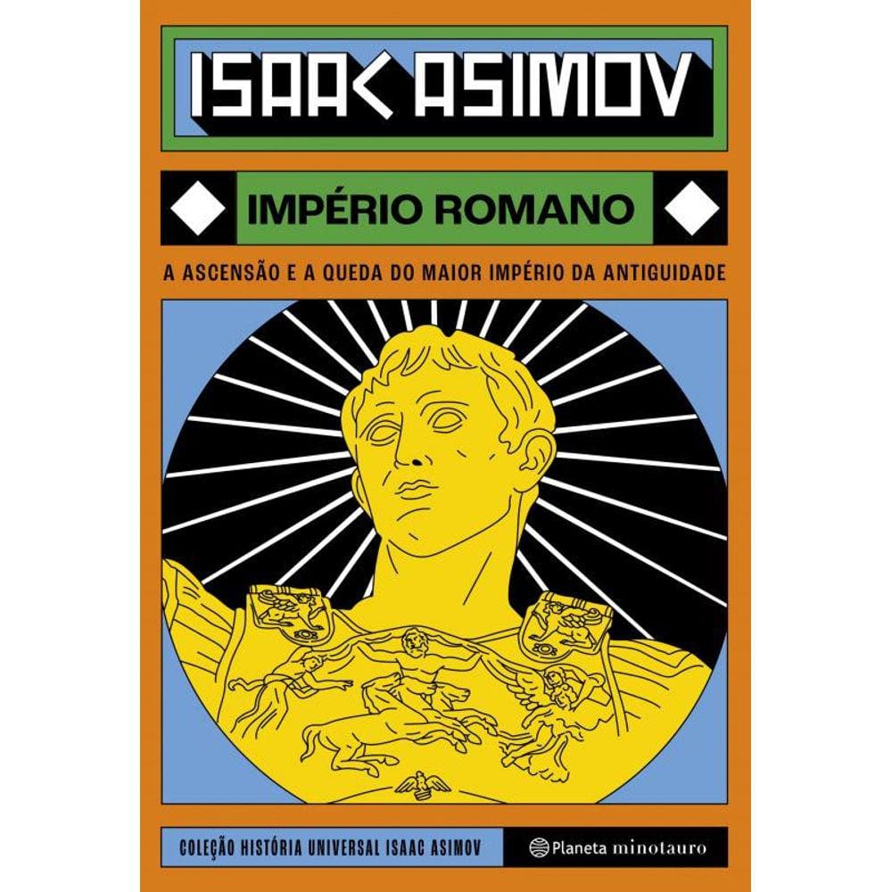 Império Romano: A ascensão e a queda do maior império da antiguidade