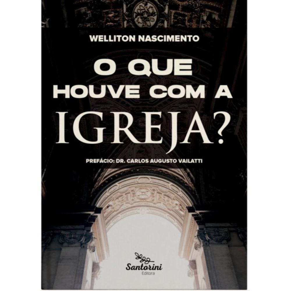 O Que Houve Com A Igreja