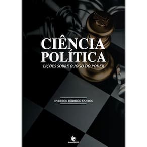 CIÊNCIA POLÌTICA - Lições Sobre o Jogo do Poder