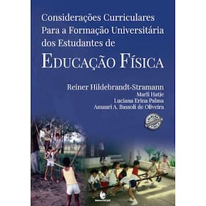 Considerações Curriculares para a Formação Universitária dos Estudantes de Educação Física