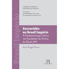 Escravidão no Brasil Império: a Fundamentação Teórica nas Faculdades de Direito do Século XIX