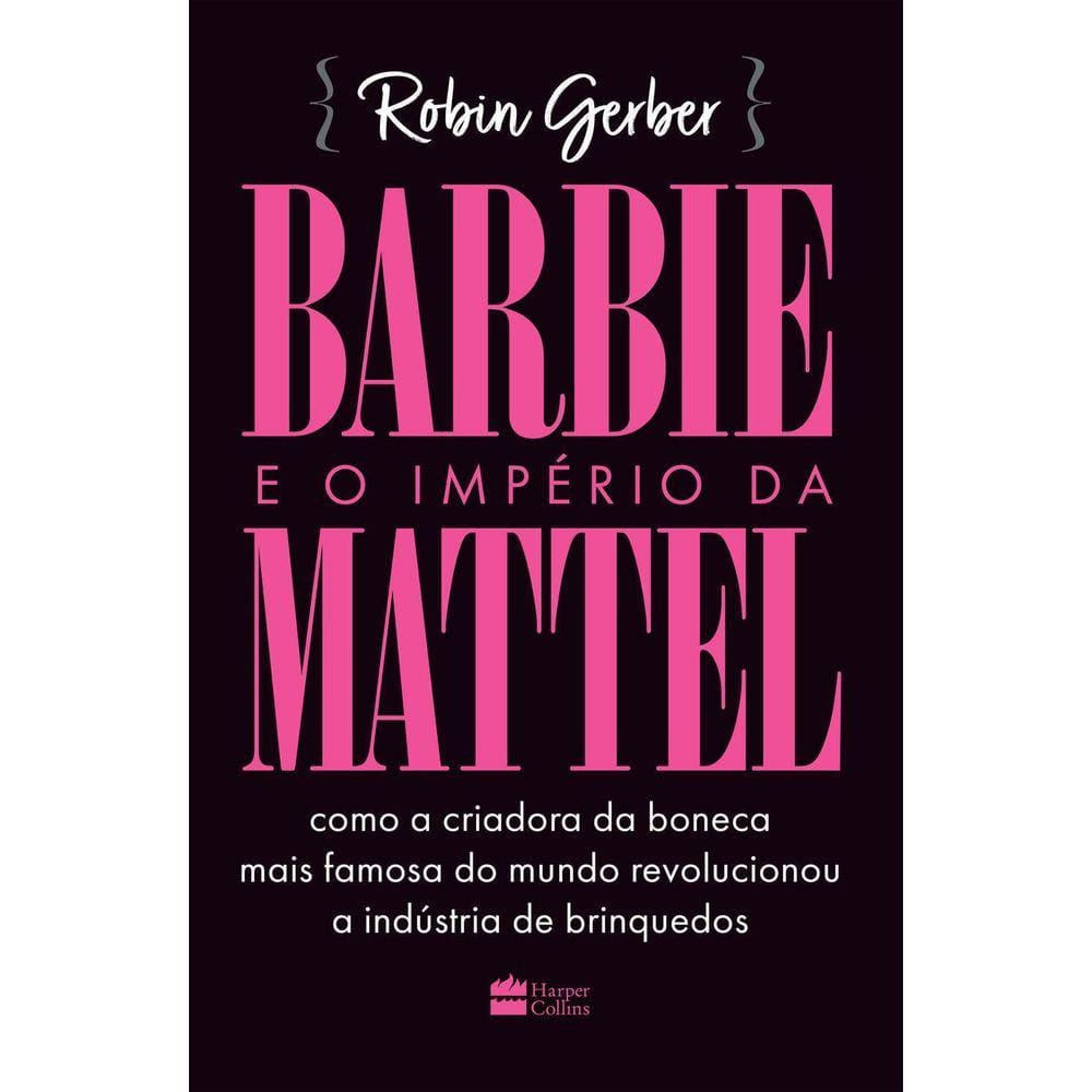 Livro Barbie E O Império Da Mattel
