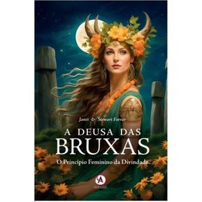 A Deusa das Bruxas: O Princípio Feminino da Divindade