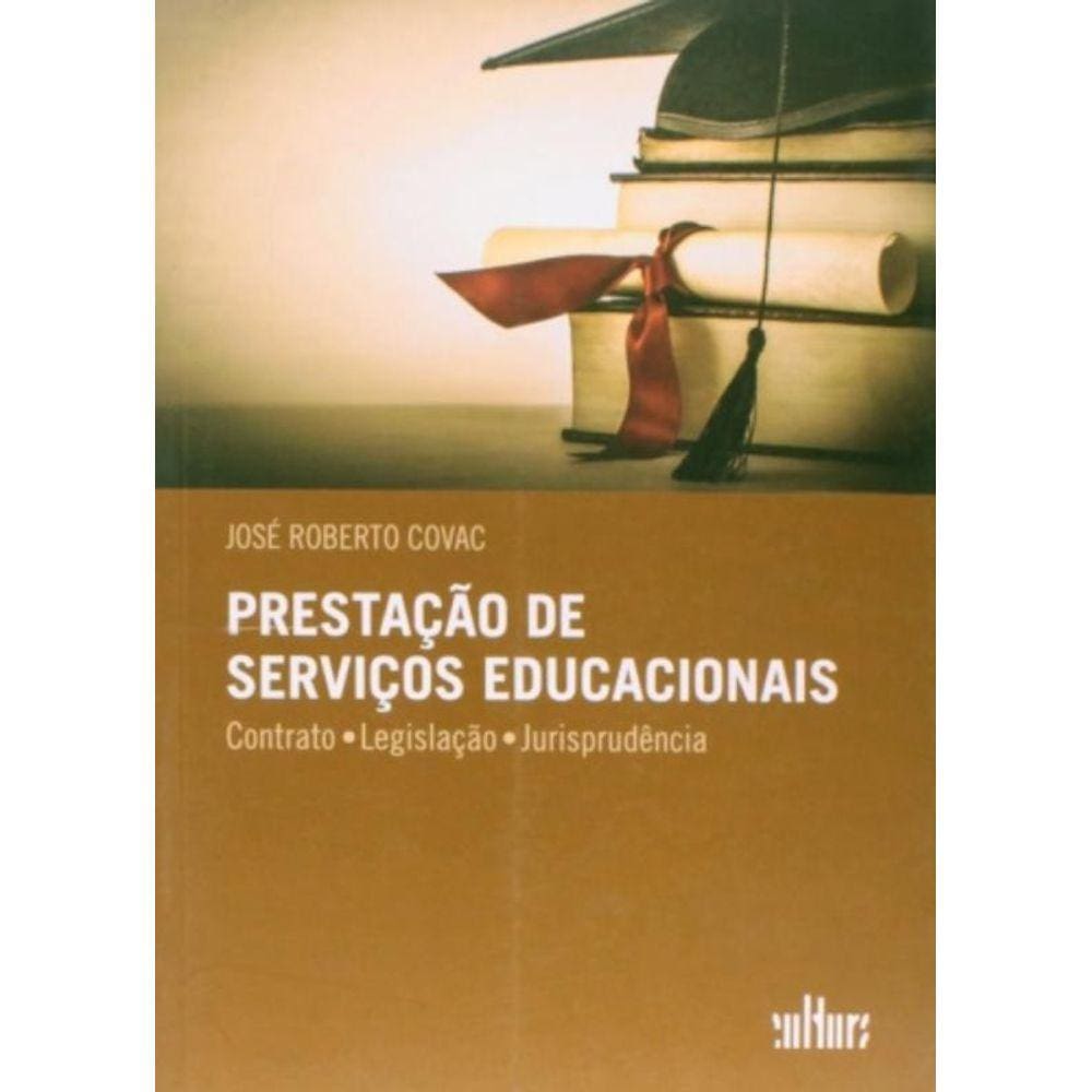 Prestacao De Servicos Educacionais - Contrato, Legislacao, Jurisprudencia - 1ª