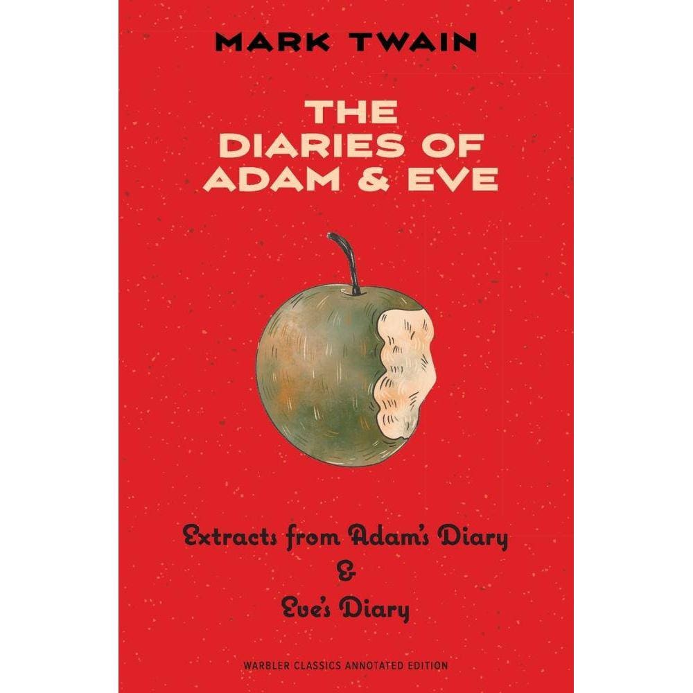 The Diaries of Adam & Eve (Warbler Classics Annotated Edition)