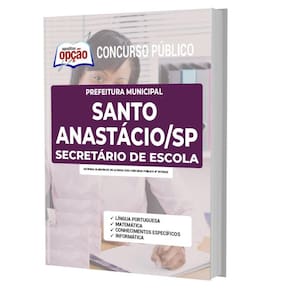 Apostila Concurso Santo Anastácio Sp - Secretário De Escola
