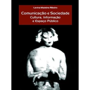 Comunicaçao E Sociedade - Cultura, Informaçao E Espaço Publico