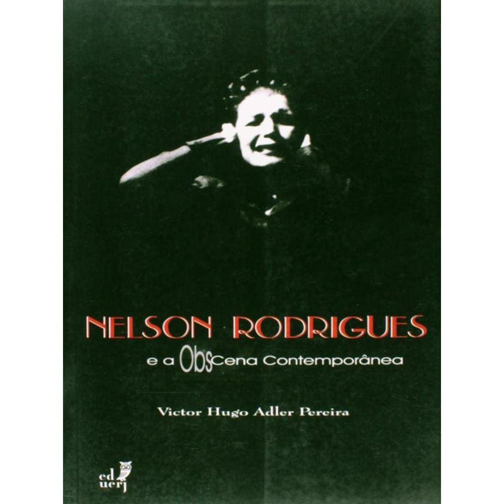 Nelson Rodrigues E A Obscena Contemporanea