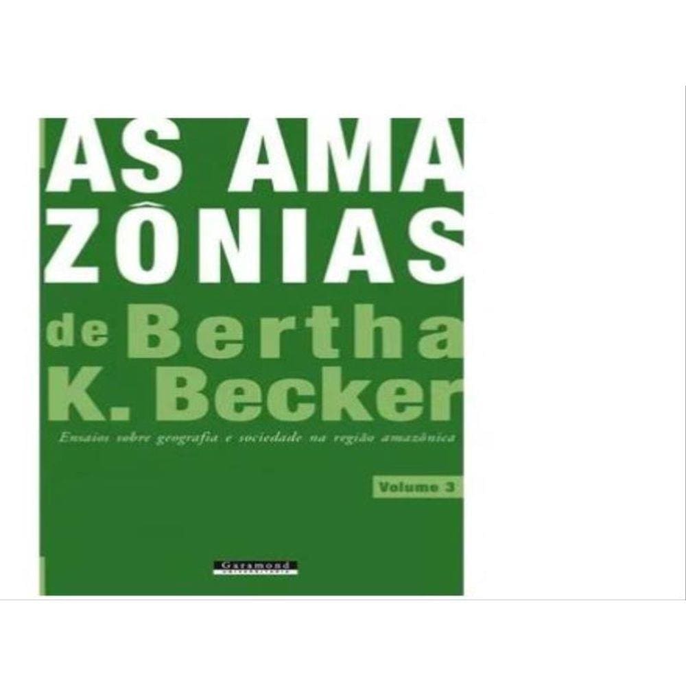 Amazonias De Bertha K. Becker, As - Vol. 3