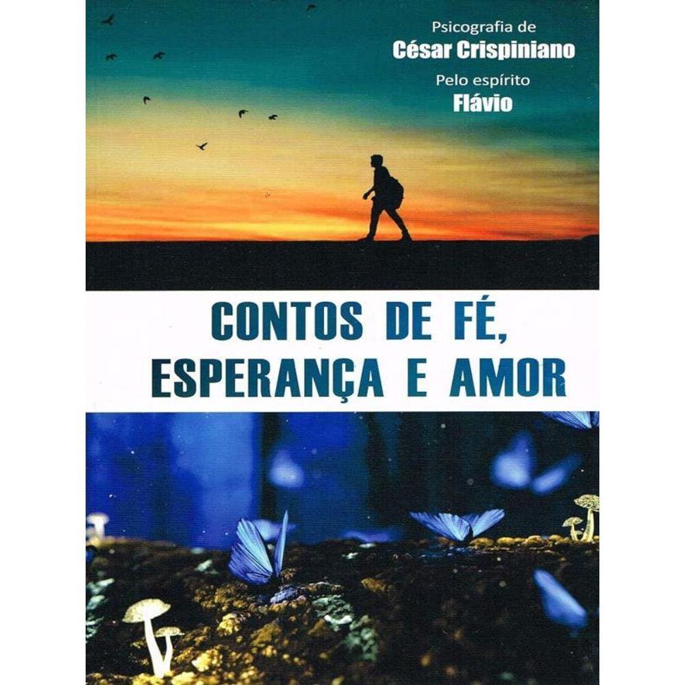 Contos De Fe,Esperança E Amor