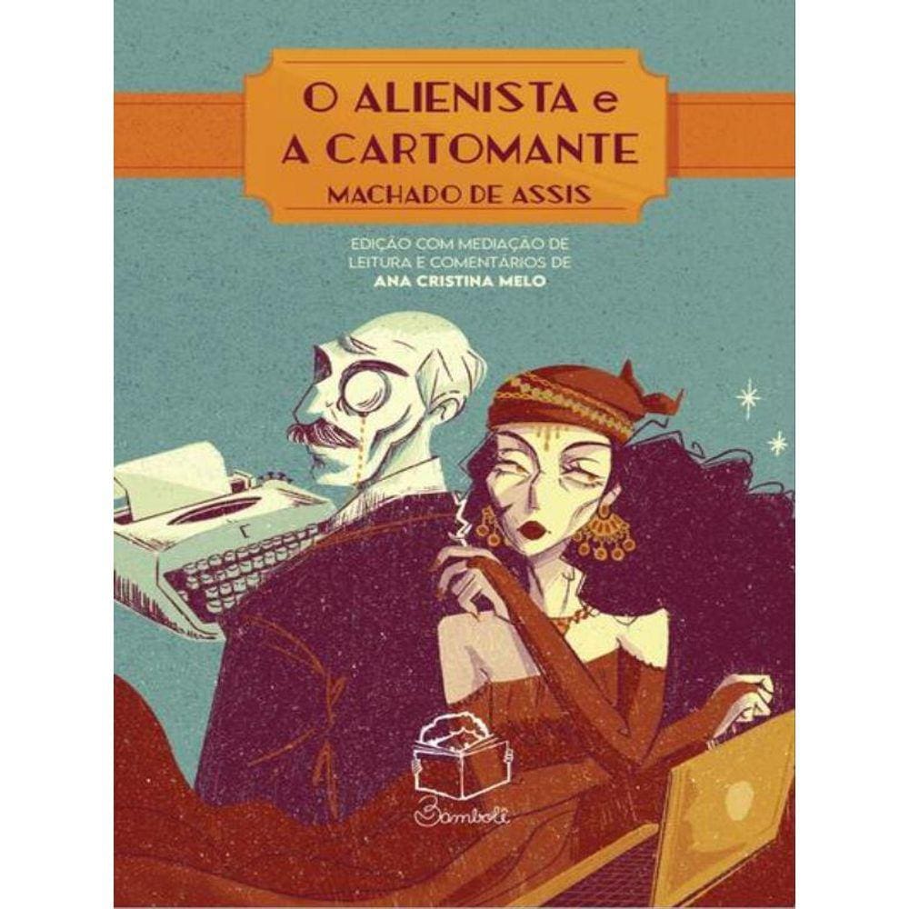 O Alienista E A Cartomante - Vol. 1