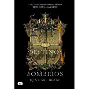 Cinco destinos sombrios (Três coroas negras - Livro 4)