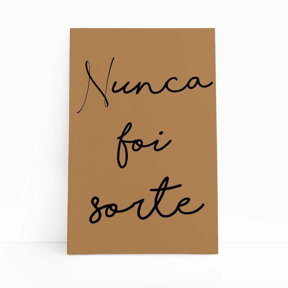 Quadro Canvas Nunca Foi Sorte Frase Decorativo Arte 60X40Cm