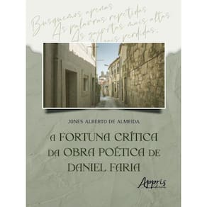 A Fortuna Crítica Da Obra Poética De Daniel Faria