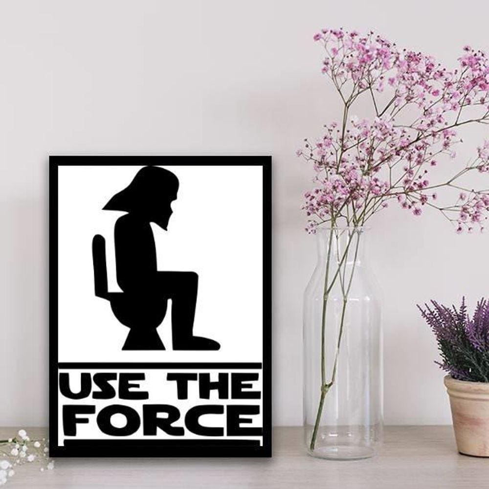Quadro Banheiro Use The Force 24X18Cm