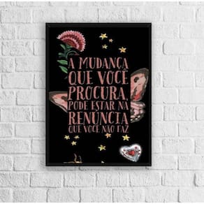 Quadro Decorativo Frase Mudança Renuncia 33x24cm Vidro Preta