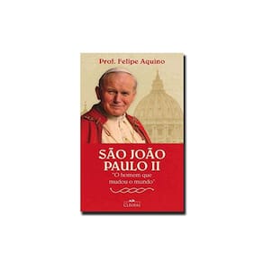 Livro São João Paulo II "O Homem que Mudou o Mundo"