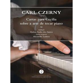 Cartas Para Cecília Sobre A Arte De Tocar Piano