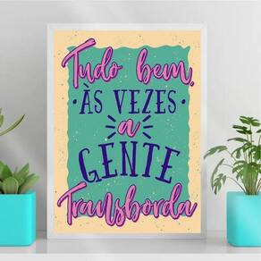 Quadro Às Vezes A Gente Transborda 45X34Cm Com Vidro Branca