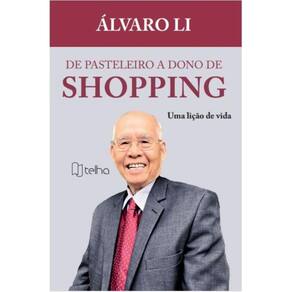 De pasteleiro a dono de shopping: uma lição de vida