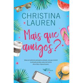 Mais Que Amigos? Uma Comédia Romântica Hilária Das Autoras do Best-Seller Imperfeitos