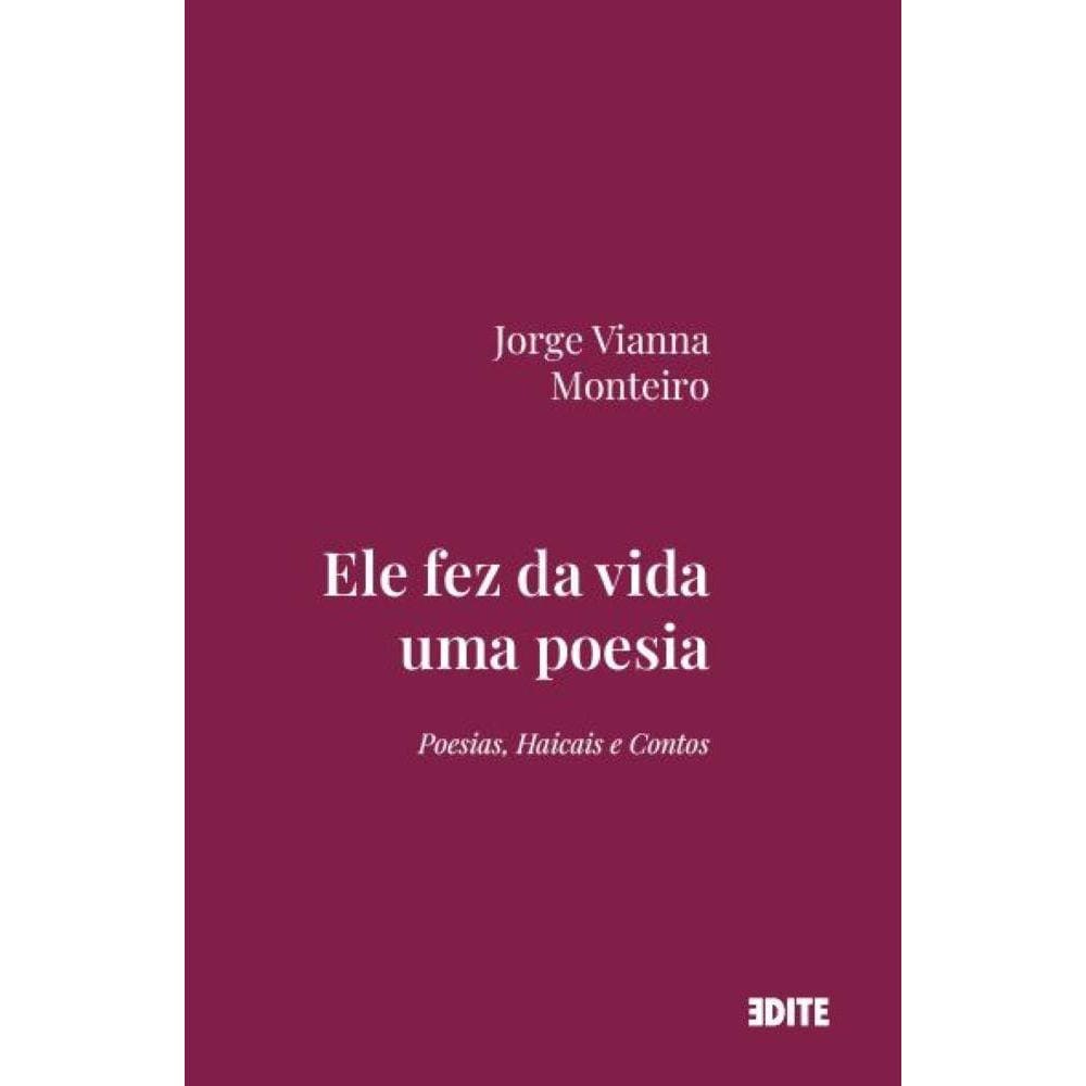 Ele fez da vida uma poesia