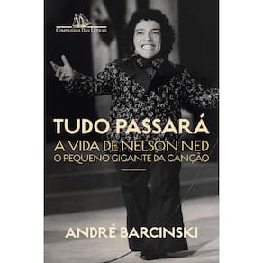 Tudo passará: A vida de Nelson Ned, o Pequeno Gigante da Canção