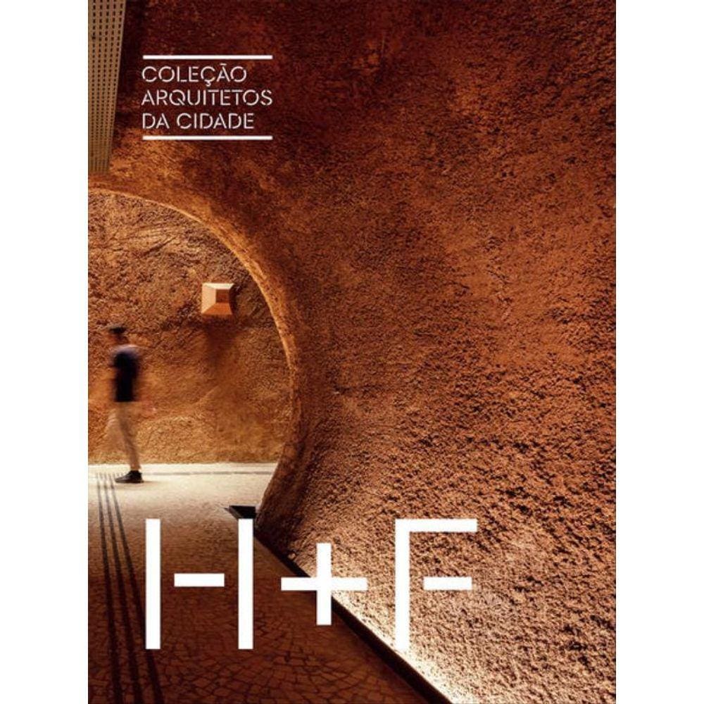Coleção Arquitetos Da Cidade: H + F - Vol. 6