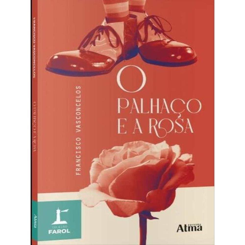 Coleção Farol - O Palhaço E A Rosa