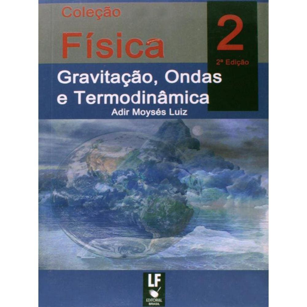 Gravitaçao, Ondas E Termodinamica