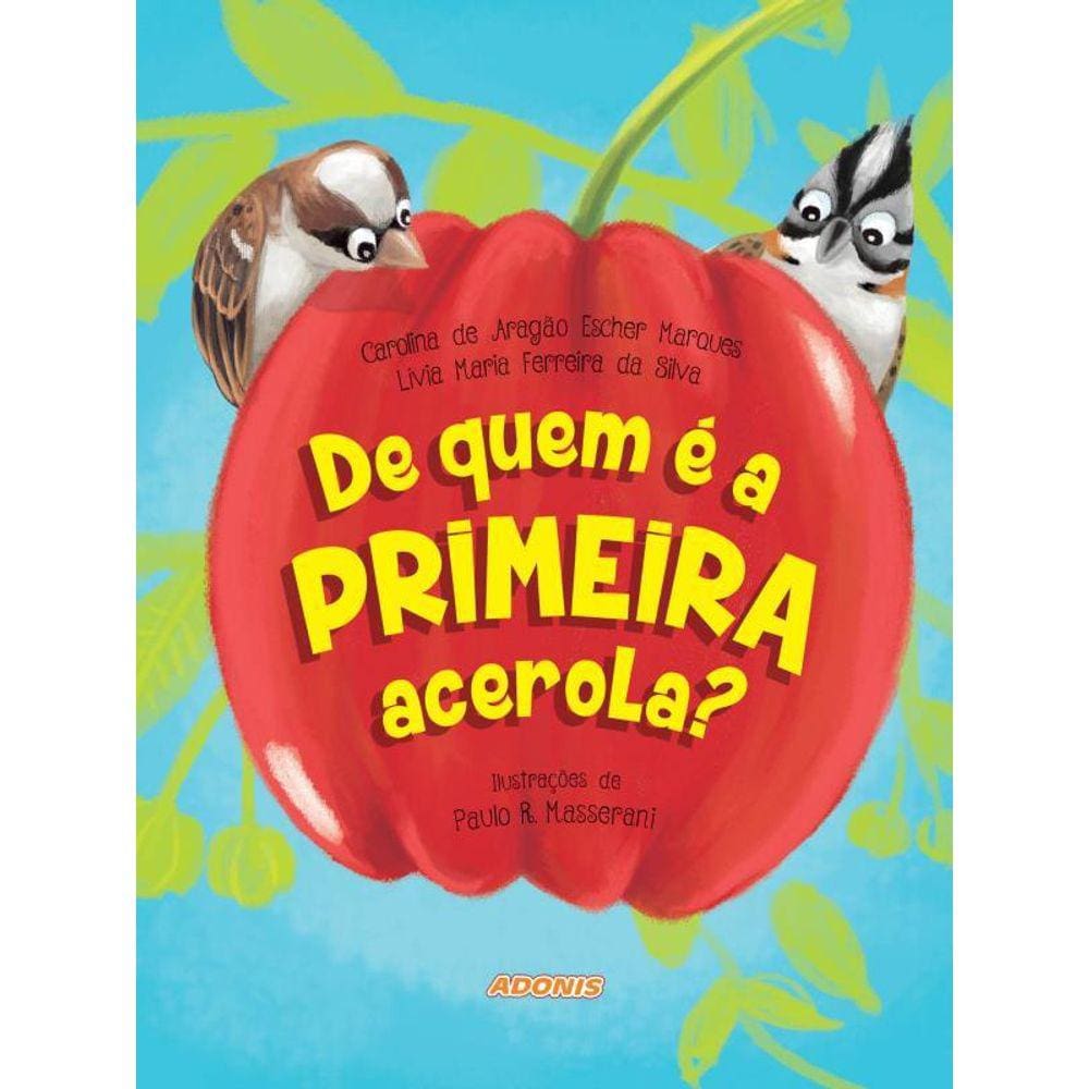 De Quem É A Primeira Acerola?