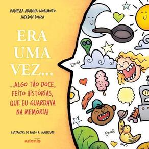 Era Uma Vez... Algo Tão Doce, Feito Histórias, Que Eu Guardava Na Memória!