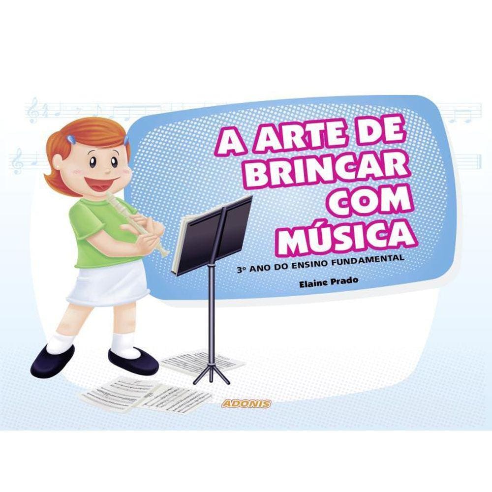 A Arte De Brincar Com Música - 3