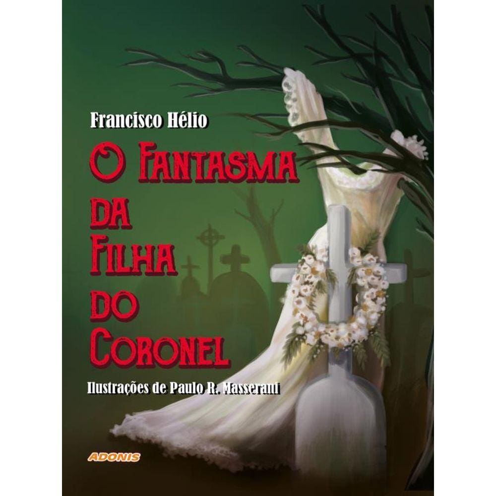 O Fantasma Da Filha Do Coronel