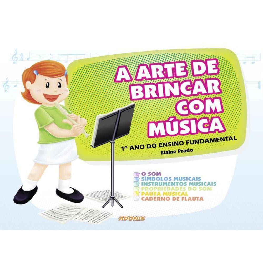 A Arte De Brincar Com Música - 1