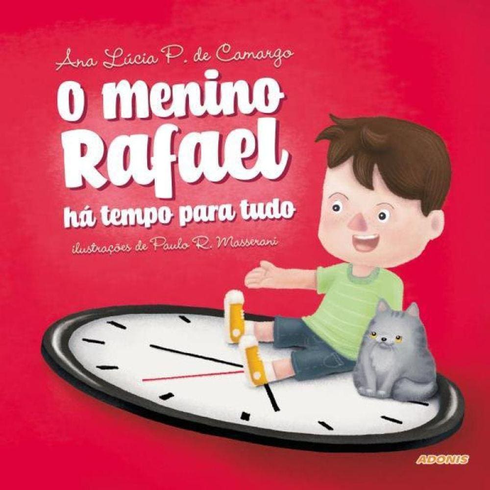 O Menino Rafael: Há Tempo Para Tudo