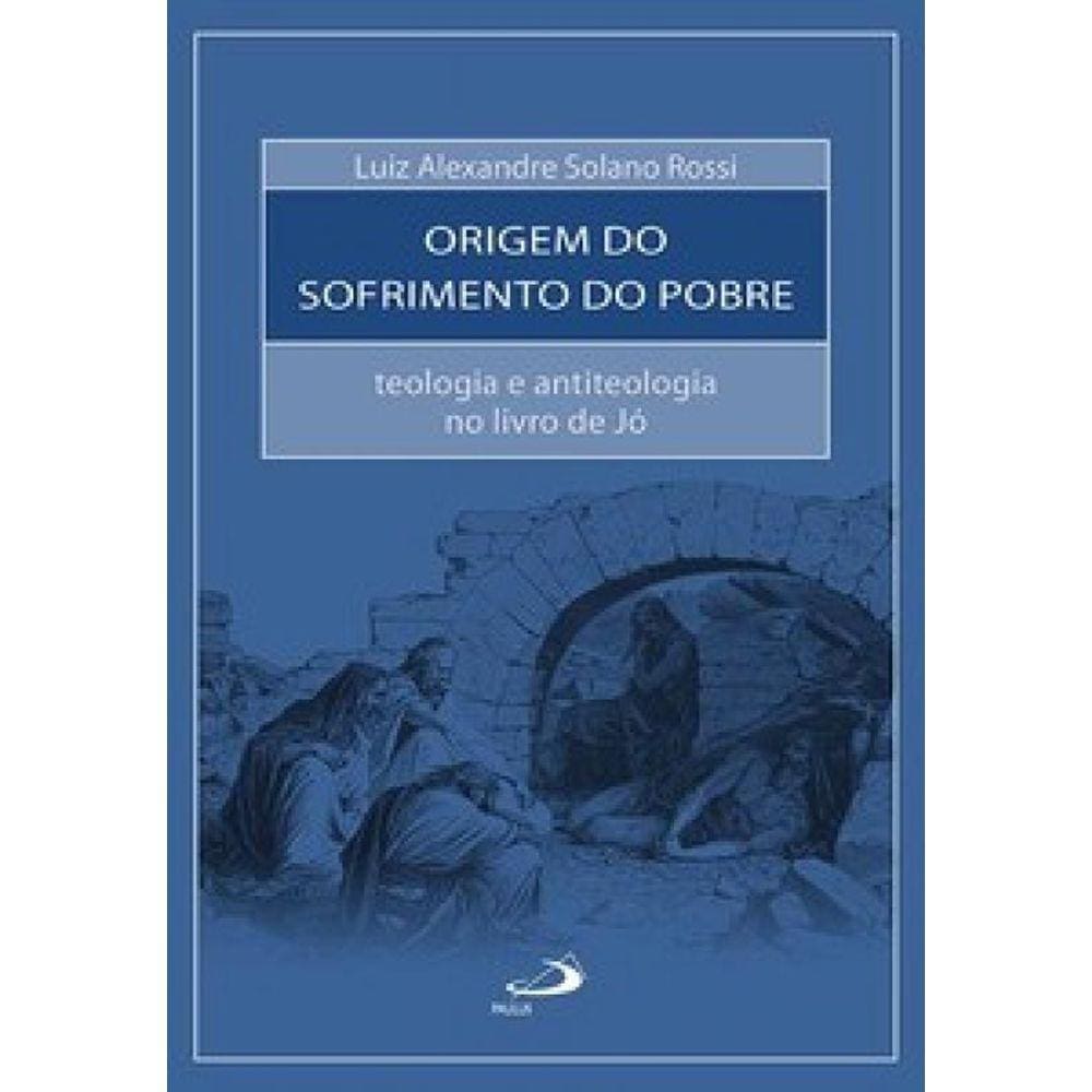 Sofrimento do Pobre: Teologia e Antiteologia em Jó | Casas Bahia