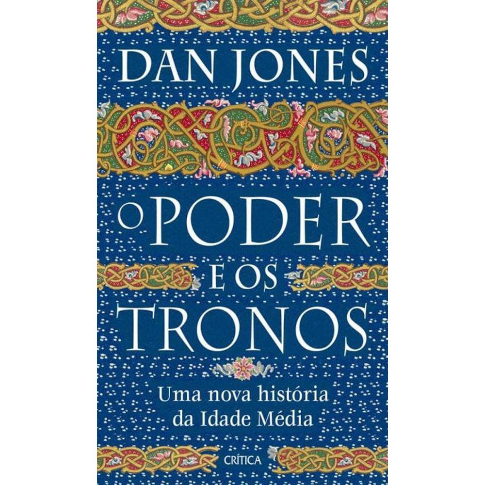 O Poder e os Tronos: Nova História da Idade Média